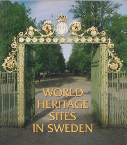 Gunilla Litzell, Bengt A Lundberg Leif Anker - World Heritage Sites In Sweden