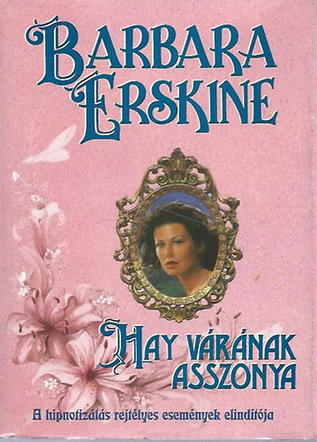 Barbara Erskine - Hay várának asszonya
