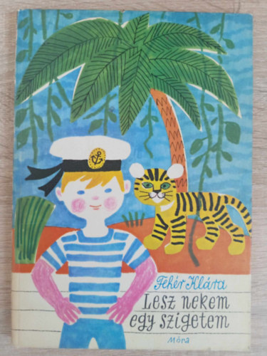 Demjn Zsuzsa  Fehr Klra (ill.) - Lesz nekem egy szigetem - Els kiads (n sose kapok levelet folytatsa Demjn Zsuzsa rajzaival)