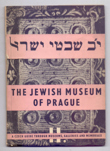 Written and Edited by Dr. Hana Volavkov - The Jewish Museum of Prague - A Guide through the Collections