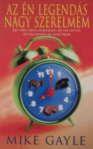 Mike Gayle - Az �n legend�s nagy szerelmem