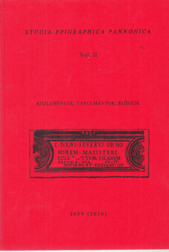 Szab dm Kovcs Pter - Studia Epigraphica Pannonica Vol. II. Kzlemnyek, tanulmnyok,elszk