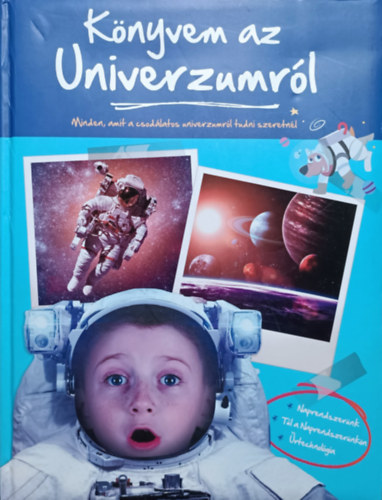 Knyvem az Univerzumrl - Minden amit a csodlatos univerzumrl tudni szeretnl