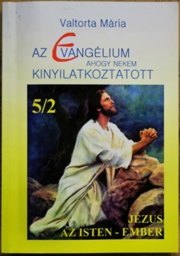 Valtorta Mria - Az evanglium ahogy nekem kinyilatkoztatott 5/2