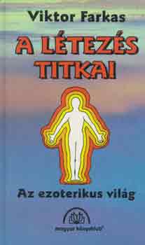 Viktor Farkas - A l�tez�s titkai