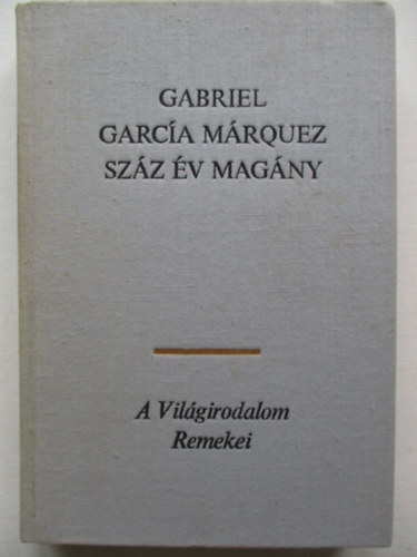 Gabriel Garc�a M�rquez - Sz�z �v mag�ny