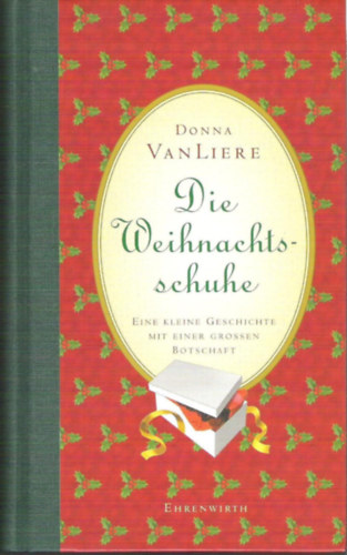 Donna VanLiere - Die Weihnachtsschuhe - Eine kleine geschichte mit einer grossen Botschaft