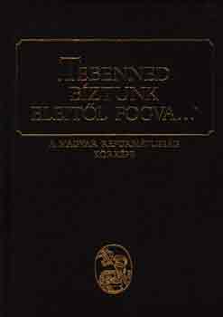 Barcza József-Bütösi János - "Tebenned bíztunk eleitől fogva..."