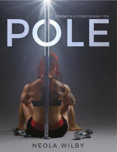 Neola Wilby - Strength and Conditioning for Pole