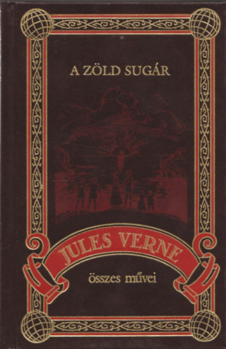 Verne Gyula - A zöld sugár (Jules Verne összes művei 44.)