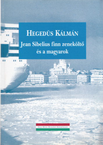 Hegeds Klmn - Jean Sibelius finn zeneklt s a magyarok