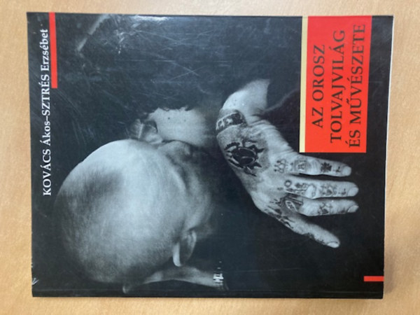 Kov�cs �kos-Sztr�s Erzs�bet - Az orosz tolvajvil�g �s m�v�szete