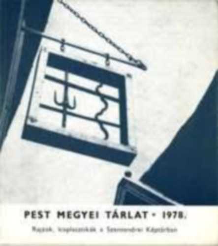 Hann Ferenc szerk. M. Vrhelyi Vanda - Pest Megyei Trlat 1978. Rajzok, kisplasztikk a Szentendrei Kptrban