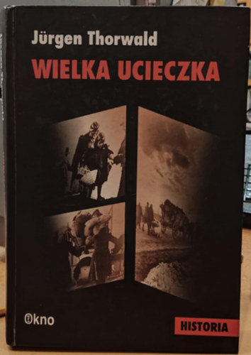Jrgen Thorwald - Wielka ucieczka (A nagy menekls)