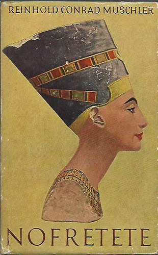 Reinhold Conrad Muschler - Nofretete