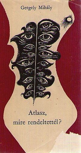 Gergely Mihly - Atlasz, mire rendeltettl? (Elbeszlsek)