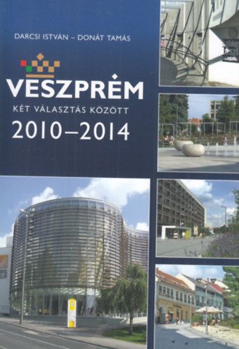 Donát Tamás Darcsi István - Veszprém két választás között (2010-2014)