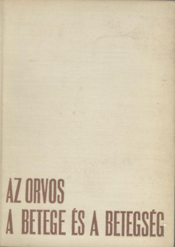 B�lint Mih�ly - Az orvos, a betege �s a betegs�g