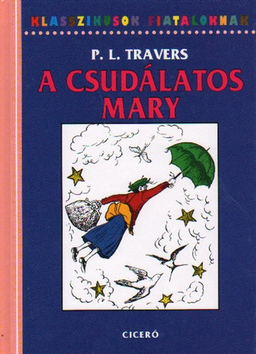 P. L. Travers - A csudlatos Mary