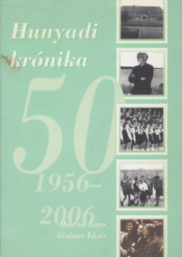 Hunyadi Kr�nika 50. (1956-2006)