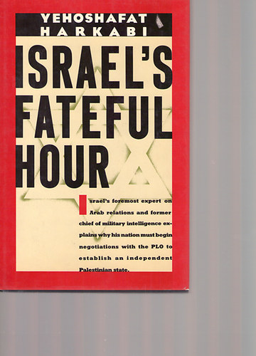 Yehoshafat Harkabi - Israel's Fateful Hour