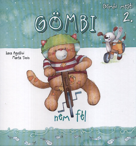 Sara Agostini - Gömbi meséi 2. - Gömbi nem fél