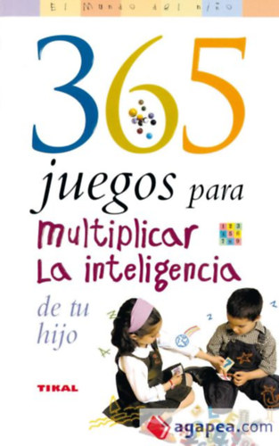 365 juegos para multiplicar la inteligencia-365 intelligenciafejleszt jtk gyerekeknek