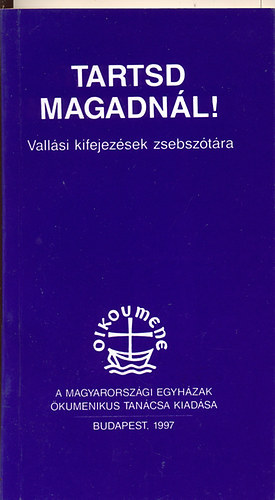 Tartsd magadn�l! - Vall�si kifejez�sek zsebsz�t�ra