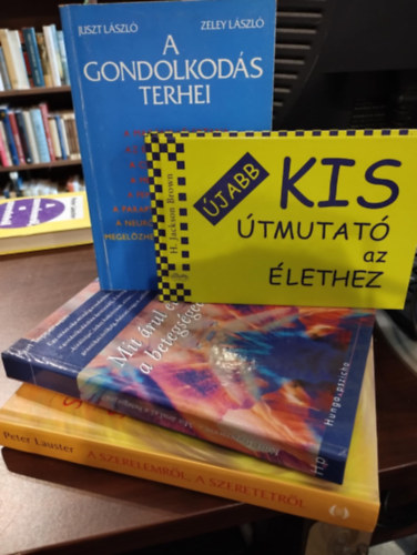 Juszt László-Zeley László, Kurt Tepperwein, H. Jackson Brown Peter Lauster - Pszichológia könyvcsomag 4 darabos KÖNYVMENTŐ AJÁNLAT:  A szerelemről, a szeretetről, A gondolkodás terhei, Mit árul el a betegséged?, Újabb kis útmutató az élethez