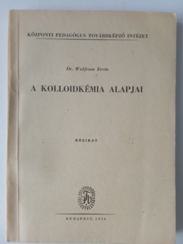 Dr. Wolfram Ervin - A kolloidkémia alapjai jegyzet