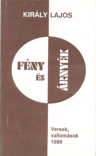 Király Lajos - Fény és árnyék (versek, vallomások)- dedikált