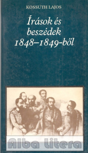 Kossuth Lajos - rsok s beszdek 1848-1849-bl