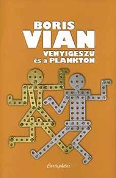 Boris Vian - Venyigesz� �s a plankton