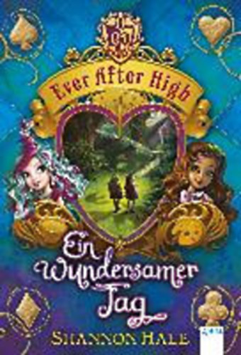 Shannon Hale - Ever After High 03. Ein wundersamer Tag