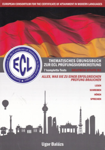 Ugor Balzs - Thematisches bungsbuch zur ECL Prfungsvorbereitung - DEUTSCH Stufe B2