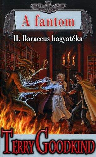 Terry Goodkind - A fantom II. - Baraccus hagyatéka