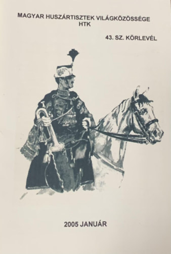 Magyar Husz�rtisztek Vil�gk�z�ss�ge HTK 43. sz. k�rlev�l