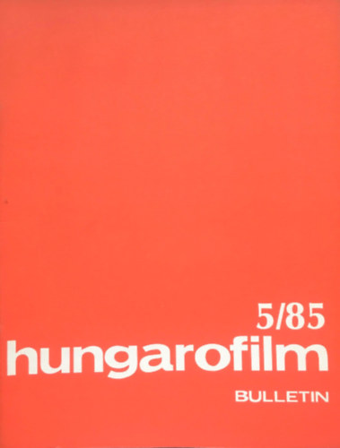 Somogyi Lia  (szerk.) - Hungarofilm Bulletin - 1985/5