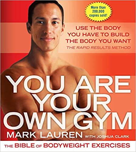 Mark Lauren - You Are Your Own Gym: The Bible of Bodyweight Exercises