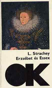 Lytton Strachey - Erzs�bet �s Essex