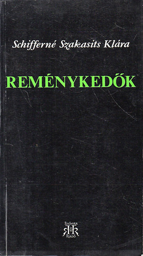 Schifferné Szakasits Klára - Reménykedők 1918-1938