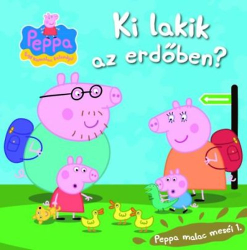 Peppa malac mes�i 1. - Ki lakik az erd�ben?