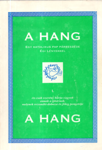 Dombi Ferenc - A hang - Egy katolikus pap p�rbesz�de �gi l�nyekkel 1.