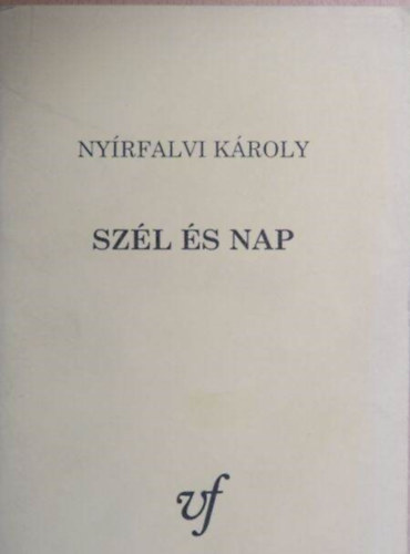 Nyírfalvi Károly - Szél és Nap