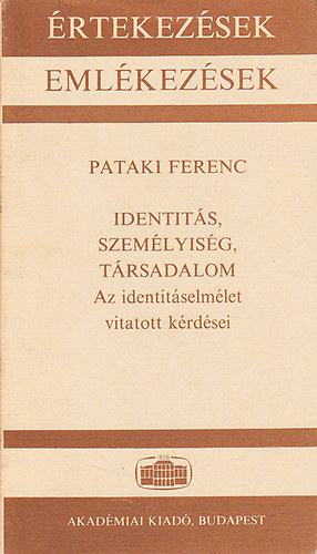 Pataki Ferenc - Identitás, személyiség, társadalom