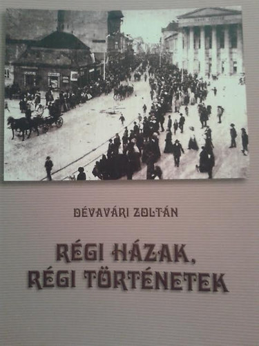 Rgi Hzak rgi trtnetek