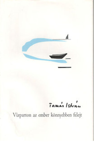 Tam�s Istv�n - V�zparton az ember k�nnyebben felejt