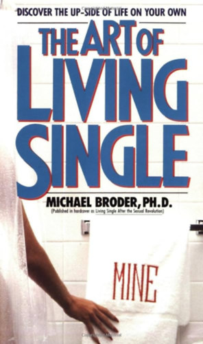 Michael Broder Ph.D. - The Art of Living Single