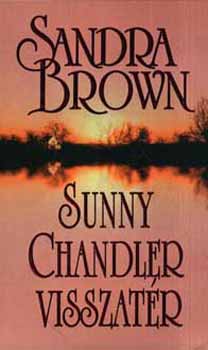 Sandra Brown - Sunny Chandler visszat�r
