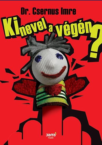 Dr. Csernus Imre - Ki nevel a v�g�n?